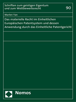 cover image of Das materielle Recht im Einheitlichen Europäischen Patentsystem und dessen Anwendung durch das Einheitliche Patentgericht